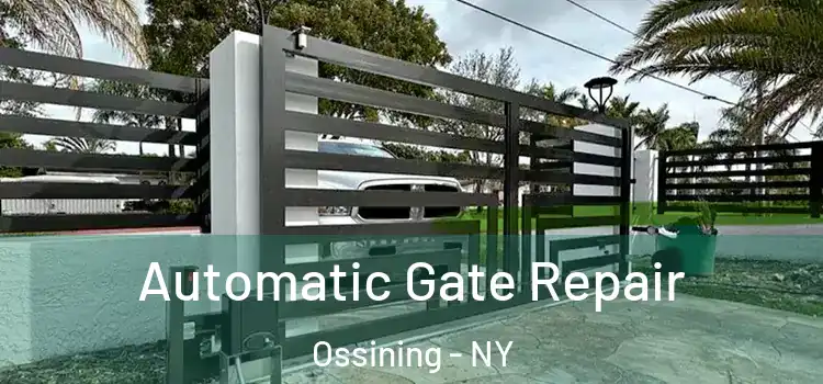 Automatic Gate Repair Ossining - NY