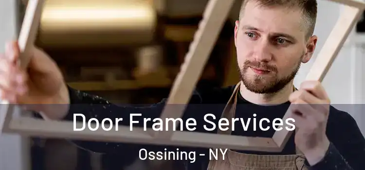 Door Frame Services Ossining - NY