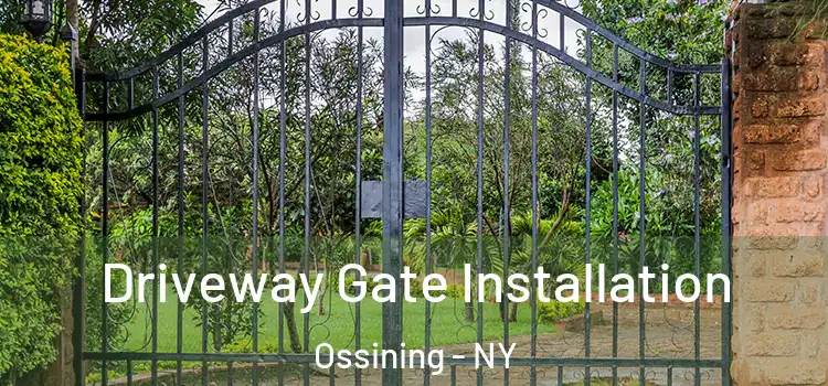  Driveway Gate Installation Ossining - NY