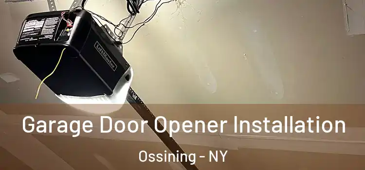  Garage Door Opener Installation Ossining - NY
