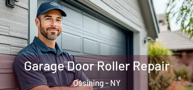  Garage Door Roller Repair Ossining - NY