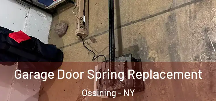  Garage Door Spring Replacement Ossining - NY