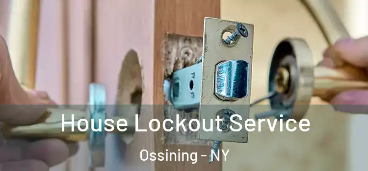 House Lockout Service Ossining - NY