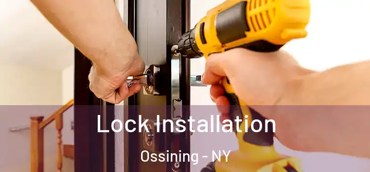  Lock Installation Ossining - NY