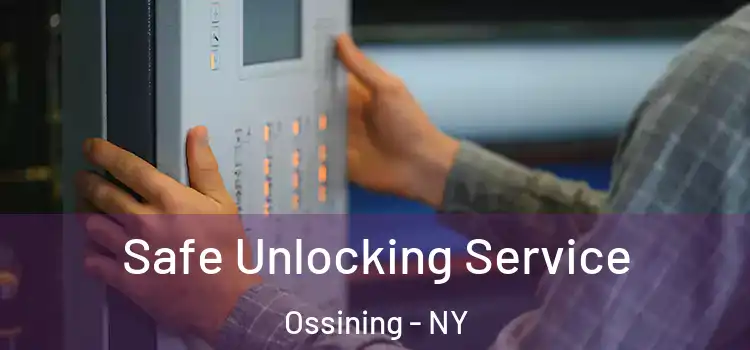 Safe Unlocking Service Ossining - NY