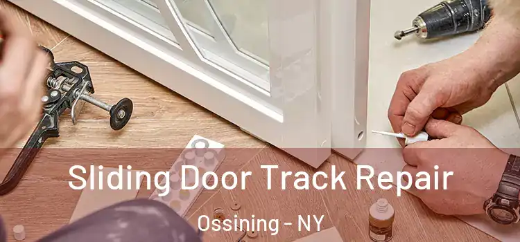 Sliding Door Track Repair Ossining - NY